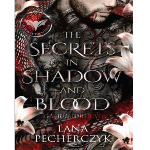 The Secrets in Shadow and Blood